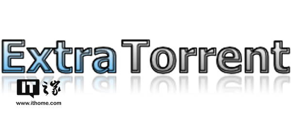 世界第二大BT网站ExtraTorrent宣布永久关闭